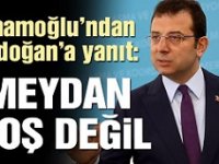 Ekrem İmamoğlu: Meydan boş değil