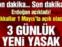 1, 2 ve 3 Mayıs'ta sokağa çıkma yasağı!