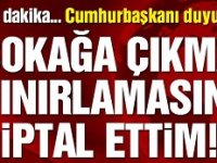 Erdoğan sokağa çıkma yasağının iptal etti!