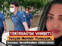 Tekirdağ'da kadın cinayeti! Boşanma aşamasında olduğu eşini öldürdü