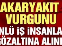 İstanbul'da akaryakıt vurgunu operasyonu! Bazı isimler gözaltına alındı