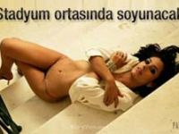 Larissa stadyum ortasında soyunacak