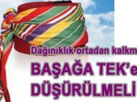 Başağa TEK olmalı!