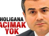 Suat Kılıç: Holigana acımak yok