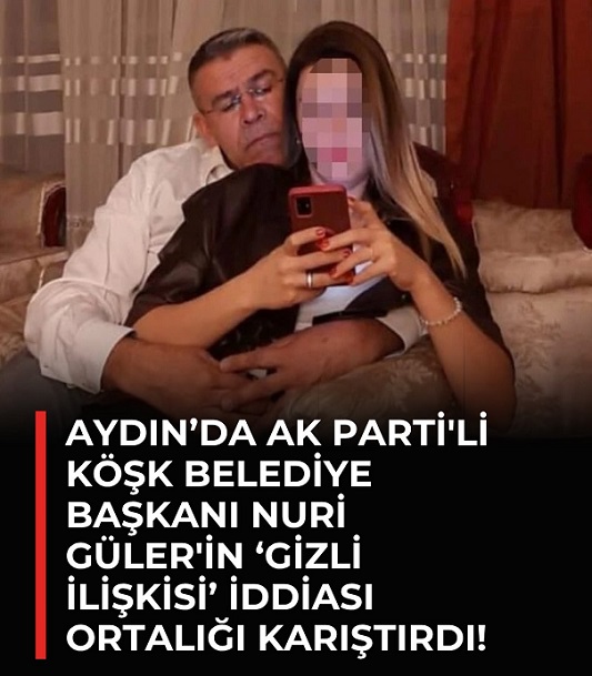 aydin-nuri-guler-kosk-belediye-baskani-yasak-iliski-resim-01.jpg